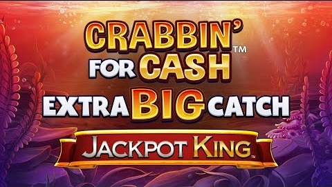 Crabbin' For Cash Extra Big Catch  Jjackpot King