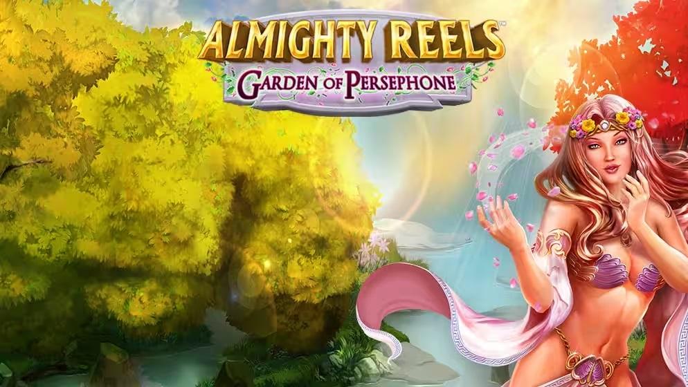 ALMIGHTY REELS – Garden of Persephone